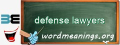 WordMeaning blackboard for defense lawyers